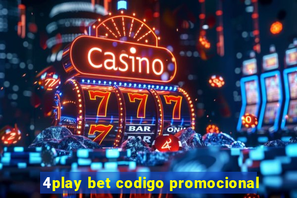 4play bet codigo promocional